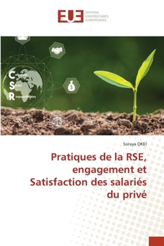 Paperback Pratiques de la RSE, engagement et Satisfaction des salariés du privé [French] Book