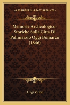 Paperback Memorie Archeologico-Storiche Sulla Citta Di Polimarzio Oggi Bomarzo (1846) [Italian] Book