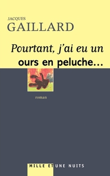 Paperback Pourtant, j'ai eu un ours en peluche... [French] Book