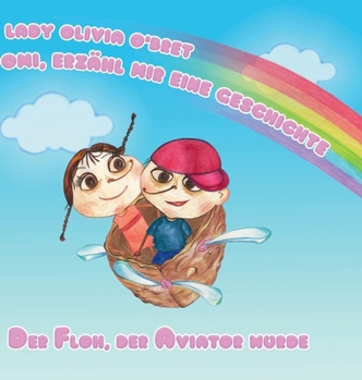 Hardcover Omi, erzähl mir eine Geschichte: Der Floh, der Aviator wurde [German] Book