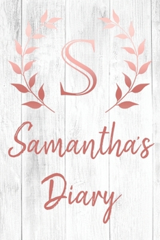 Paperback Samantha's Diary: Personalized Diary for Samantha / Journal / Notebook - S Monogram Initial & Name - Great Christmas or Birthday Gift Book