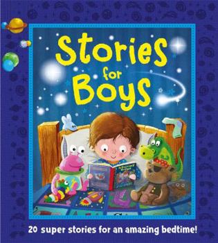 Hardcover Stories for Boys: 20 Super Stories for a Brilliant Bedtime! Book