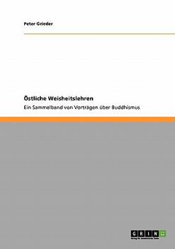 Paperback Östliche Weisheitslehren: Ein Sammelband von Vorträgen über Buddhismus [German] Book