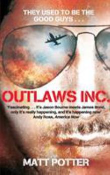 Paperback Outlaws Inc: Flying with the World's Most Dangerous Smugglers Book