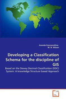 Paperback Developing a Classification Schema for the discipline of GIS Book