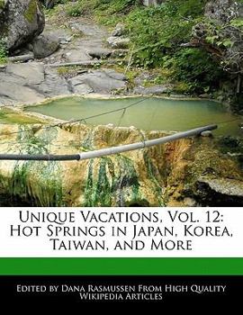 Unique Vacations : Hot Springs in Japan, Korea, Taiwan, and More