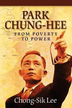 Paperback Park Chung-Hee: From Poverty to Power Book