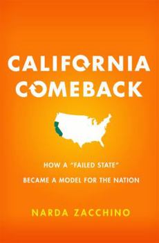 Hardcover California Comeback: How a Failed State Became a Model for the Nation Book