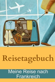 Paperback Reisetagebuch - Meine Reise nach Frankreich [German] Book