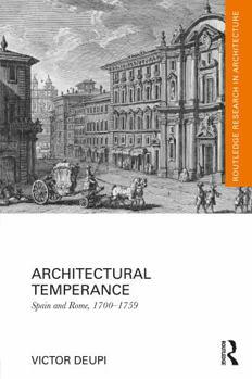 Hardcover Architectural Temperance: Spain and Rome, 1700-1759 Book