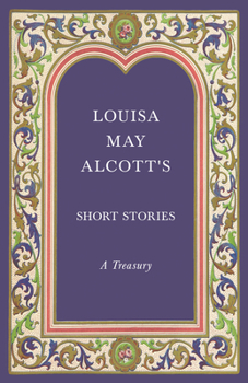 Paperback Louisa May Alcott's Short Stories;A Treasury Book