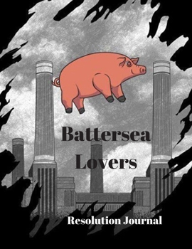 Paperback Battersea Lovers Resolution Journal: 130 Page Journal with Inspirational Quotes on each page. Ideal Gift for Family and Friends. Undated so can be use Book