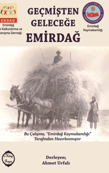 Hardcover Gecmisten Gelecege Emirdag [Turkish] Book