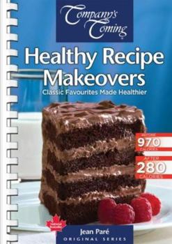Spiral-bound Healthy Recipe Makeovers: Classic Favourites Made Healthier Book