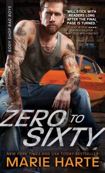 Zero to Sixty - Book #3 of the Body Shop Bad Boys