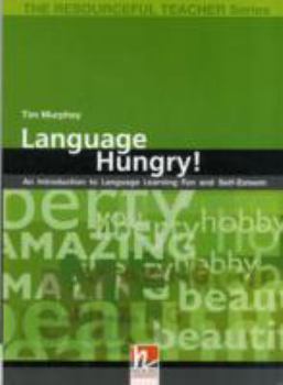 Language Hungry!: An Introduction to Language Learning Fun and Self-esteem - Book  of the Resourceful Teacher