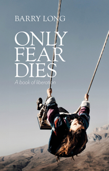 Paperback Only Fear Dies: A Book on Liberation Book
