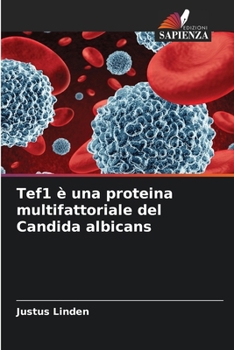 Paperback Tef1 è una proteina multifattoriale del Candida albicans [Italian] Book