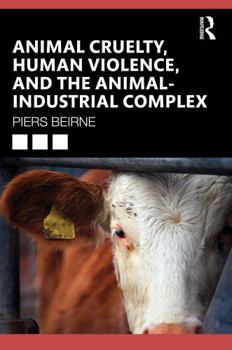 Hardcover Animal Cruelty, Human Violence, and the Animal-Industrial Complex Book