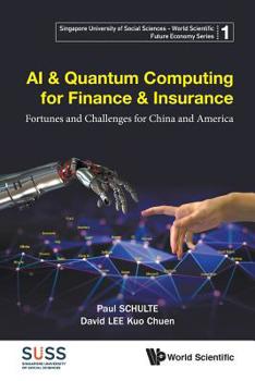 Paperback AI & Quantum Computing for Finance & Insurance: Fortunes and Challenges for China and America Book