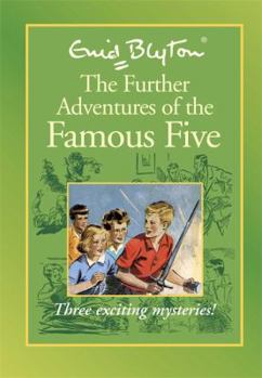 The Further Adventures of the Famous Five (Five get into Trouble, Five on Finniston Farm, Five are Together Again) - Book #21 of the Famous Five