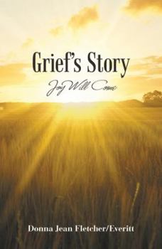 Paperback Grief'S Story: Joy Will Come Book