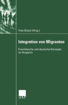 Paperback Integration Von Migranten: Französische Und Deutsche Konzepte Im Vergleich [German] Book