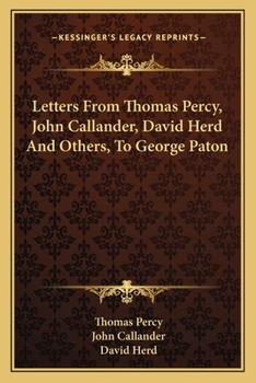 Paperback Letters From Thomas Percy, John Callander, David Herd And Others, To George Paton Book