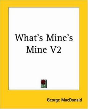 What's Mine's Mine - Volume II - Book #2 of the What's Mine's Mine