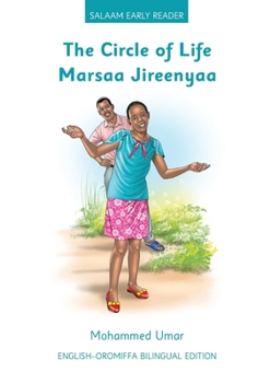 The Circle of Life: English - Oromo Bilingual Edition (Oromo Edition)