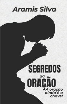 Paperback Segredos da Oração: A oração ainda é a chave! [Portuguese] Book