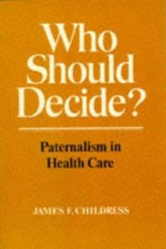 Paperback Who Should Decide?: Paternalism in Health Care Book