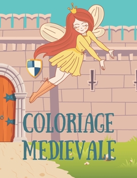 Paperback Coloriage M?di?vale: Livre de coloriage moyen ?ge pour enfants entre 3 et 10 ans, Coloriage de Fantasie M?di?vale pour enfants Book