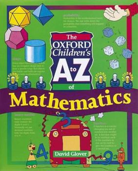 Paperback The Oxford Children's A to Z of Mathematics (Oxford Childrens A-Z) Book