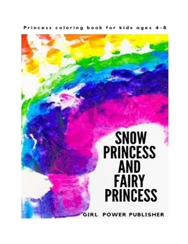 Paperback Princess coloring book for kids ages 4-8: Snow Princess and Fairy Princess Book