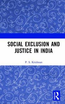 Hardcover Social Exclusion and Justice in India Book