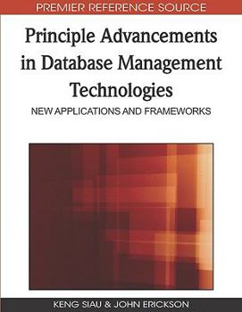 Hardcover Principle Advancements in Database Management Technologies: New Applications and Frameworks Book