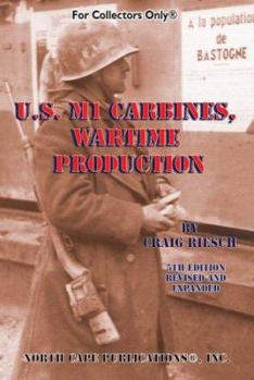 Paperback U.S. M1 Carbines, Wartime Production, 7th Revised and Expanded Edition Book