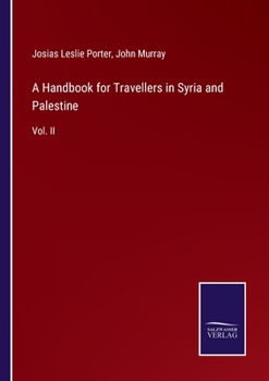 Paperback A Handbook for Travellers in Syria and Palestine: Vol. II Book