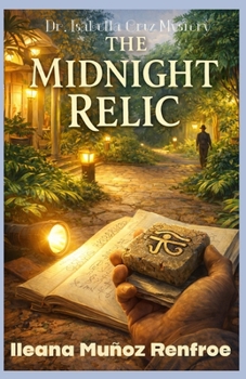The Midnight Relic (Dr. Isabella Cruz Mysteries)