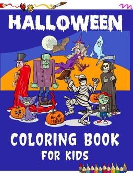 Halloween Coloring Book For Kids: Great Kids Coloring Book Featuring 50 unique Coloring pages
