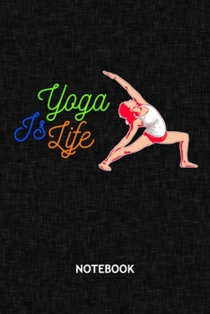 Yoga Is Life: Yoga Instructor NOTEBOOK Grid-lined 6x9 - Yoga Journal A5 Gridded - Yoga Instructor Planner Yoga Therapy 120 Pages SQUARED - Yoga Position Diary Yoga Saying Soft Cover