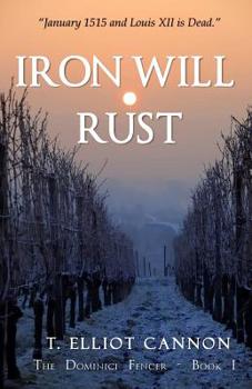 Iron Will Rust (The Dominici Fencer - Book I)