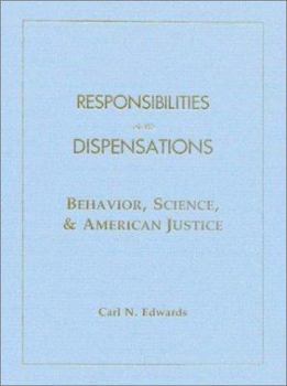 Hardcover Responsibilities and Dispensations: Behavior, Science, & American Justice Book