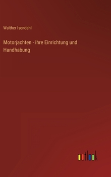 Hardcover Motorjachten - ihre Einrichtung und Handhabung [German] Book