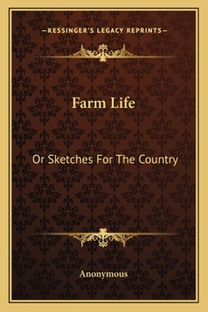 Paperback Farm Life: Or Sketches For The Country Book