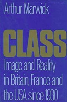 Hardcover Class: Images and Reality in Britain, France and the USA Since 1930 Book