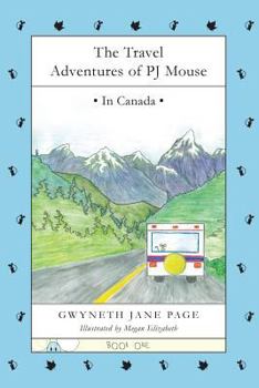 Paperback The Travel Adventures of PJ Mouse: In Canada Book
