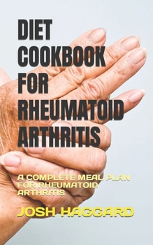 Paperback Diet Cookbook for Rheumatoid Arthritis: A Complete Meal Plan for Rheumatoid Arthritis Book