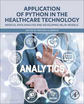 Paperback Application of Python in the Healthcare Technology: Medical Data Analysis and Developing ML/AI Models Book